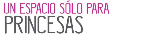 Espacio sólo para princesas